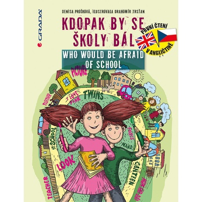 Kdopak by se školy bál/Who Would Be Afraid of School - Denisa Prošková, Drahomír Trsťan – Hledejceny.cz