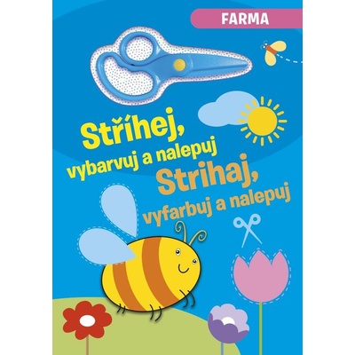 Stříhej, vybarvuj a nalepuj / Strihaj, vyfarbuj a nalepuj - Farma (CZ/SK vydanie) – Hledejceny.cz