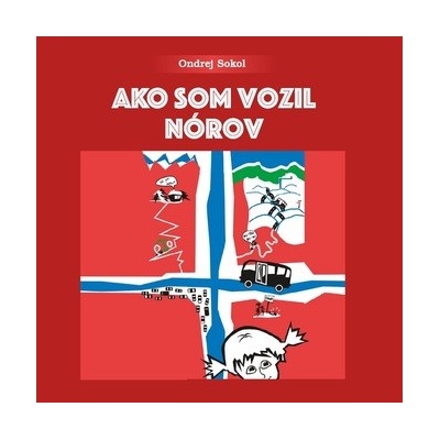Ako som vozil Nórov - Ondrej Sokol – Hledejceny.cz