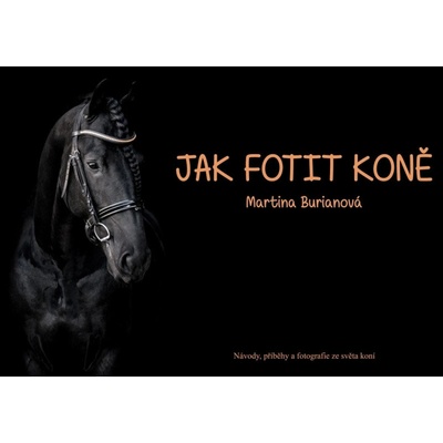 Martina Burianová - JAK FOTIT KONĚ
