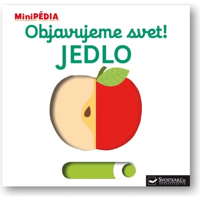 MiniPÉDIA – Objavujeme svet! Jedlo - Choux, Nathalie – Hledejceny.cz