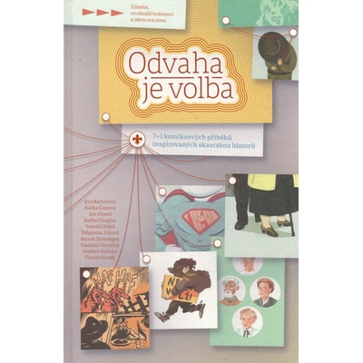 Odvaha je volba – Marek Steininger, Tomáš Chlud, Štěpánka Jislová, Votěch Velický, Vladimír Strejček, Kateřina Čupová, Jan Gruml, Sasha Chagina, Tomáš Vovsík, Eva Bartošová