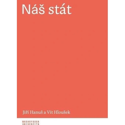 Náš stát - Hloušek Vít, Hanuš Jiří