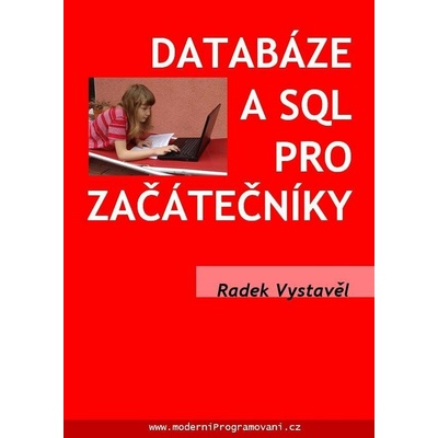 Databáze a SQL pro začátečníky - Vystavěl Radek – Hledejceny.cz