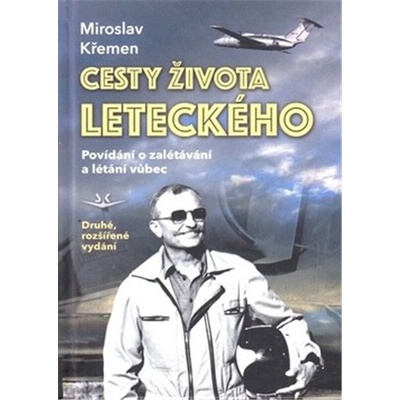 Cesty života leteckého - Povídání o zalétávání a létání vůbec – Hledejceny.cz