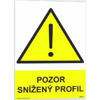 Traiva s.r.o Pozor snížený profil Verze: Samolepka 148 x 210 mm (A5) tl. 0.1 mm - Kód: 08133