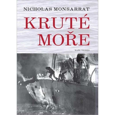 NAŠE VOJSKO - knižní distribuce s.r.o. Kruté moře – Hledejceny.cz