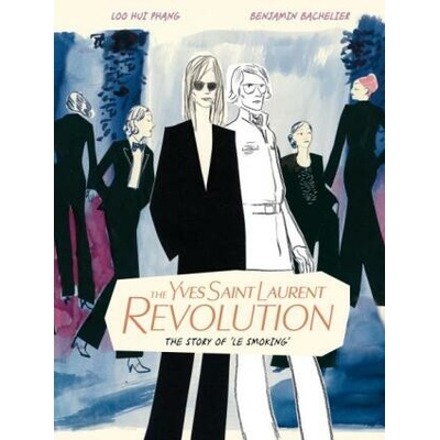 The Yves Saint Laurent Revolution: The Story of 'Le Smoking' - Loo Hui Phang