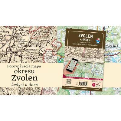 Porovnávacia mapa Zvolen a okolie – Kedysi a dnes - VKÚ Harmanec