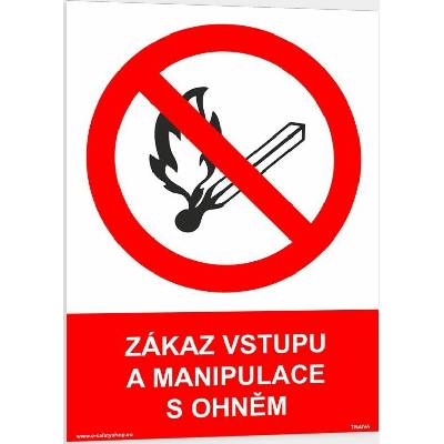 Traiva s.r.o Zákaz vstupu a manipulace s ohněm Verze: Samolepka 210 x 297 mm (A4) tl. 0.1 mm - Kód: 14232