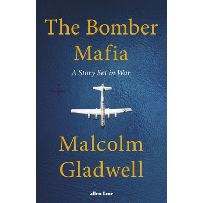 The Bomber Mafia - Gladwell Malcolm – Hledejceny.cz