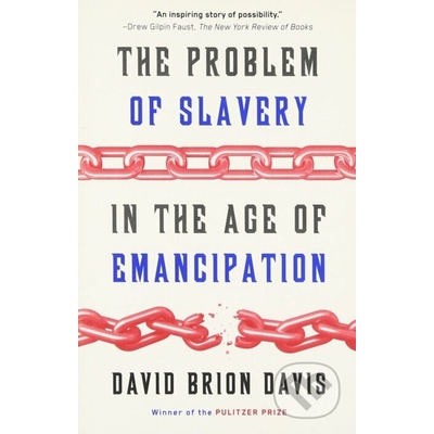 The Problem of Slavery in the Age of Emancipation - David Brion Davis – Hledejceny.cz