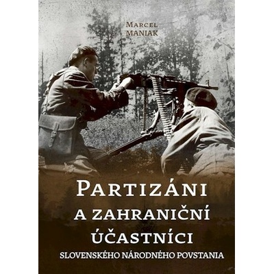 Partizáni a zahraniční účastníci Slovenského národ