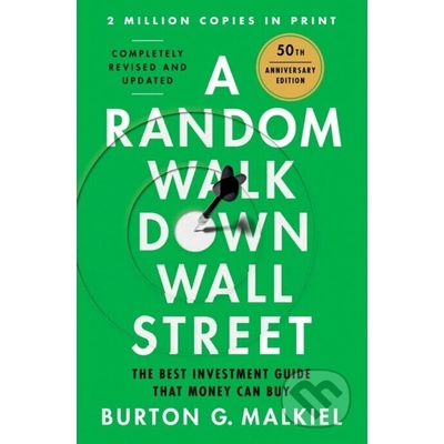 A Random Walk Down Wall Street: The Best Investment Guide That Money Can Buy Malkiel Burton G. – Hledejceny.cz