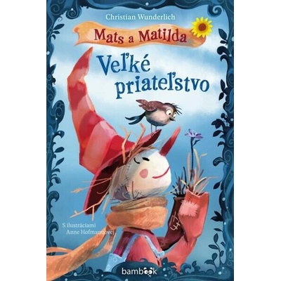 Mats a Matilda: Veľké priateľstvo - Wunderlich Christian, Hofmann Anne