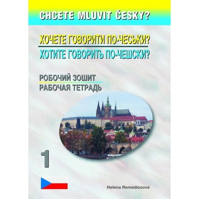 Chcete mluvit česky? ukrajinsko-ruská verze - Helena Remediosová – Hledejceny.cz