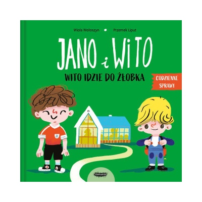 Jano i Wito. Wito idzie do żłobka Wiola Wołoszyn,Przemek Liput – Hledejceny.cz