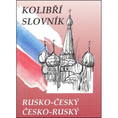 Kolibří rusko-český, česko-ruský slovník - Steigerová Marie