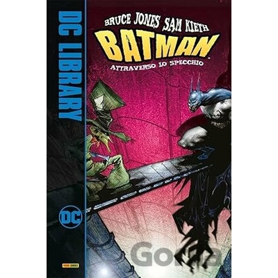 Attraverso lo specchio. Batman (DC library) - Bruce Jones, Sam Kieth