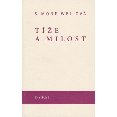 Tíže a milost - Simone Weil