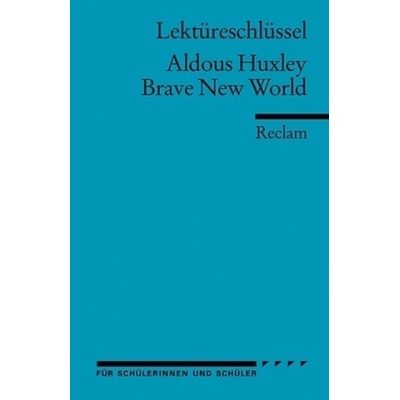 Lektüreschlüssel Aldous Huxley 'Brave New World'