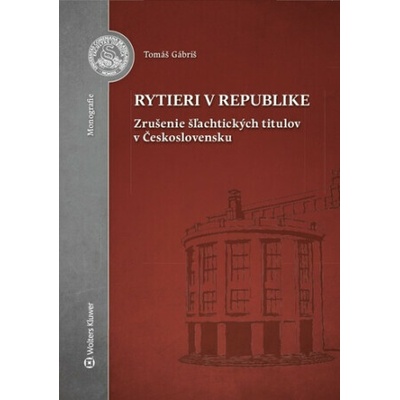 Rytieri v republike - Tomáš Gábriš – Hledejceny.cz