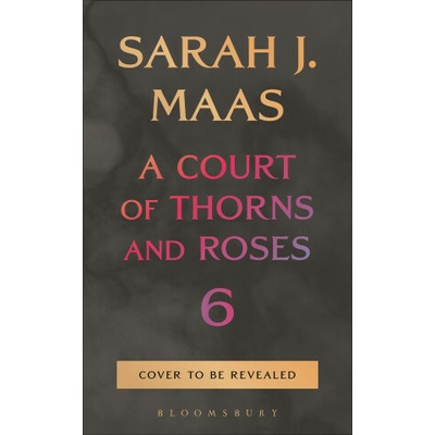 A Court of Thorns and Roses 6