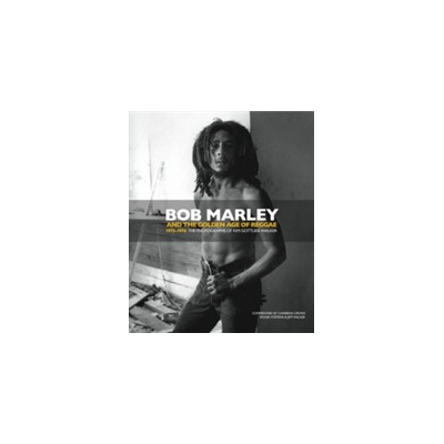K. Gottlieb-Walker: Bob Marley and the Golden Age – Hledejceny.cz