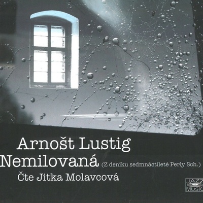 Nemilovaná - Lustig Arnošt - - Jitka Molavcová