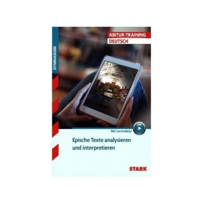 Abitur-Training - Deutsch Epische Texte analysieren und interpretieren mit Videoanreicherung