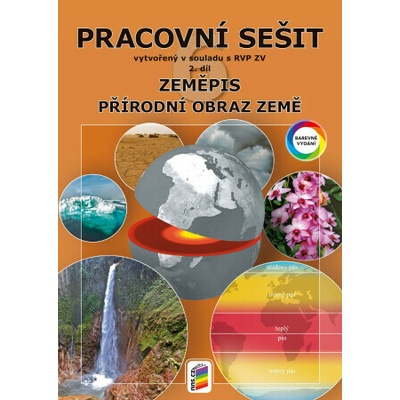 Zeměpis 6, 2. díl - Přírodní obraz Země (barevný pracovní sešit) (6-74)