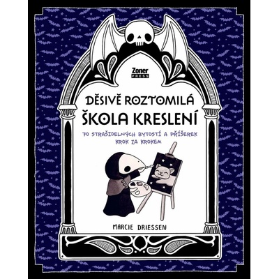Děsivě roztomilá škola kreslení - 70 úchvatných bytostí a příšerek krok za krokem
