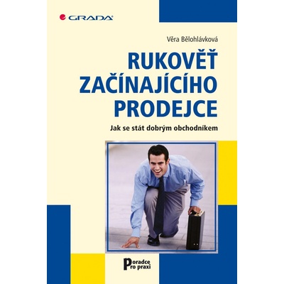 Rukověť začínajícího prodejce - Bělohlávková Věra – Hledejceny.cz