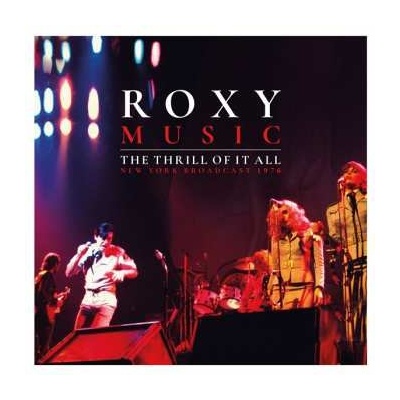 2 Roxy Music: The Thrill Of It All (New York Broadcast 1976) LP – Hledejceny.cz