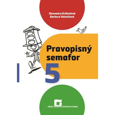 Pravopisný semafor 5 - Slavomíra Krištofová, Barbora Valovičová