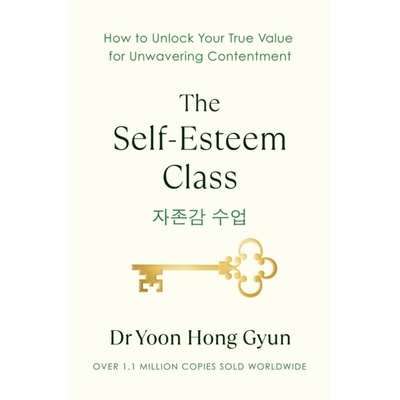 The Self-Esteem Class - Dr Yoon Hong Gyun