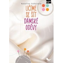 Učíme se šít dámské oděvy - Kateřina Fafejtová