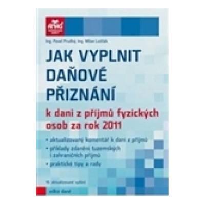 Jak vyplnit daňové přiznání k dani z příjmů fyzických osob za rok 2011