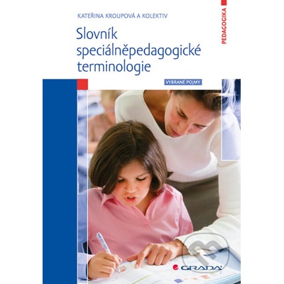 Slovník speciálněpedagogické terminologie - Kateřina Kroupová a kolektiv