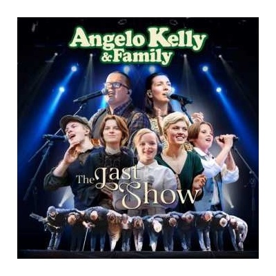 Angelo Kelly & Family - The Last Show CD – Hledejceny.cz
