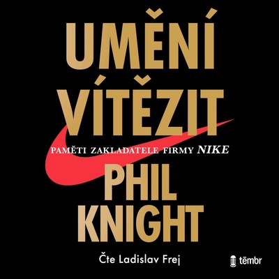 Umění vítězit - Phil Knight - čte Ladislav Frej