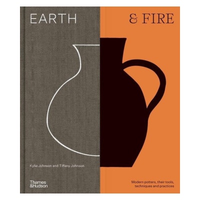 Earth & Fire: Modern Ceramicists, Their Tools, Techniques, and Practice