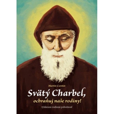 Svätý Charbel, ochraňuj naše rodiny! - Týždenná rodinná pobožnosť