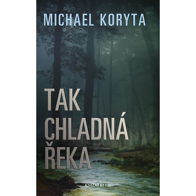 Tak chladná řeka - Michael Koryta
