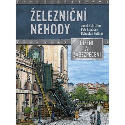 Železniční nehody - Josef Schrötter, Petr Lapáček