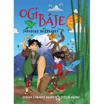 OGI BÁJE - Japonské rozprávky - Cabadaj Ogino, Justin Ogino Denisa