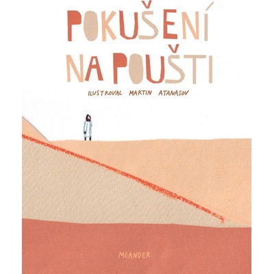 Pokušení na poušti - Ivana Pecháčková, Martin Atanasov ilustrátor