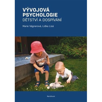 Vývojová psychologie - Dětství a dospívání - Lisá Lidka, Vágnerová Marie