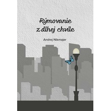 Rýmovanie z dlhej chvíle - Andrej Nikmajer