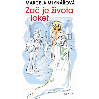 Zač je života loket - Marcela Mlynářová – Hledejceny.cz
